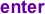 enter