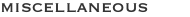 miscellaneous