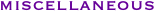miscellaneous